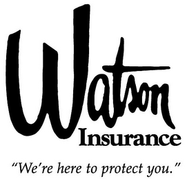 WATSON INSURANCE "WE'RE HERE TO PROTECT YOU." logo