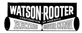 WATSON-ROOTER CORPORATION OF AMERICA ELECTRIC SEWER CLEAN logo