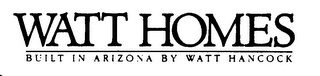 WATT HOMES BUILT IN ARIZONA BY WATT/HANCOCK logo