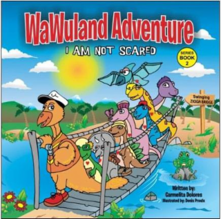 WAWULAND ADVENTURE I AM NOT SCARED SERIES BOOK 2 SWINGING ZIGIGA BRIDGE WRITTEN BY: CARMELITA DOLORES ILLUSTRATED BY: DENIS PROULX logo