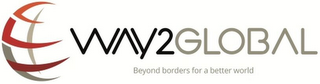 WAY2GLOBAL BEYOND BORDERS FOR A BETTER WORLD logo