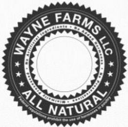 WAYNE FARMS LLC ALL NATURAL NO ARTIFICIAL INGREDIENTS NO ADDED HORMONES NO PRESERVATIVES MINIMALLY PROCESSED FEDERAL REGULATIONS PROHIBIT THE USE OF HORMONES IN POULTRY logo