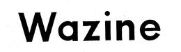 WAZINE