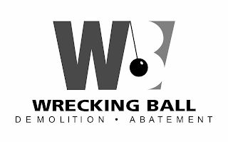 WB WRECKING BALL DEMOLITION · ABATEMENT logo