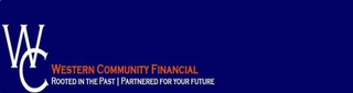 WC WESTERN COMMUNITY FINANCIAL ROOTED IN THE PAST | PARTNERED FOR YOUR FUTURE logo