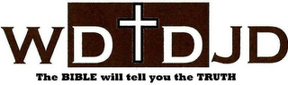 WDDJD THE BIBLE WILL TELL YOU THE TRUTH logo