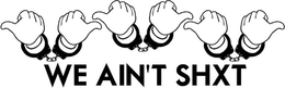 WE AIN'T SHXT logo
