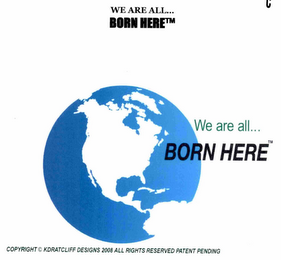 WE ARE ALL... BORN HERE WE ARE ALL... BORN HERE logo