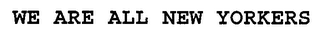 WE ARE ALL NEW YORKERS logo