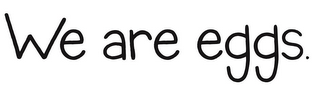 WE ARE EGGS. logo