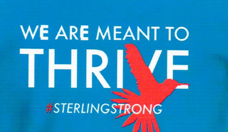 WE ARE MEANT TO THRIVE #STERLINGSTRONG logo