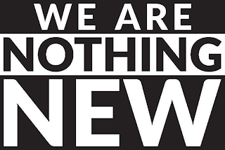 WE ARE NOTHING NEW logo