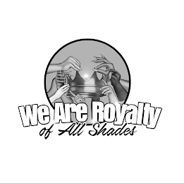 WE ARE ROYALTY OF ALL SHADES logo