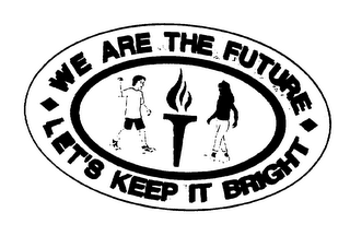 WE ARE THE FUTURE LET'S KEEP IT BRIGHT logo