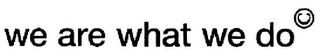WE ARE WHAT WE DO logo