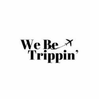 WE BE TRIPPIN' logo
