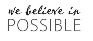 WE BELIEVE IN POSSIBLE logo