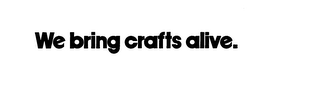 WE BRING CRAFTS ALIVE logo