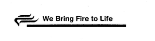 WE BRING FIRE TO LIFE logo