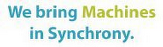 WE BRING MACHINES IN SYNCHRONY. logo
