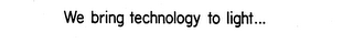WE BRING TECHNOLOGY TO LIGHT... logo