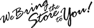 WE BRING THE STORE TO YOU! logo