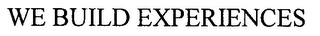 WE BUILD EXPERIENCES logo