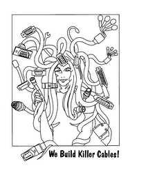 WE BUILD KILLER CABLES! logo
