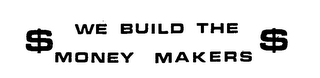 WE BUILD THE MONEY MAKERS logo