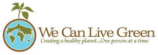 WE CAN LIVE GREEN CREATING A HEALTHY PLANET...ONE PERSON AT A TIME. logo