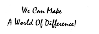 WE CAN MAKE A WORLD OF DIFFERENCE! logo