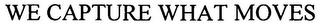 WE CAPTURE WHAT MOVES logo