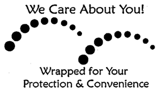 WE CARE ABOUT YOU! WRAPPED FOR YOUR PROTECTION & CONVENIENCE logo