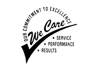 WE CARE OUR COMMITMENT TO EXCELLENCE SERVICE PERFORMANCE RESULTS logo