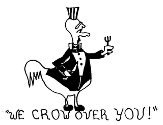 "WE CROW OVER YOU!" logo