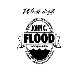WE DO IT ALL. PLUMBING HEATING AIR CONDITIONING ELECTRICAL WATERPROOFING HEAT PUMPS JOHN C. FLOOD OF VIRGINIA, INC. logo