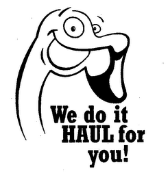 WE DO IT HAUL FOR YOU! logo