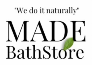 "WE DO IT NATURALLY" MADE BATHSTORE logo