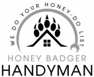 WE DO YOUR HONEY-DO LIST HONEY BADGER HANDYMAN logo