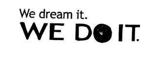 WE DREAM IT.  WE DO IT. logo