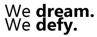 WE DREAM. WE DEFY. logo