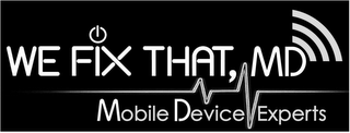 WE FIX THAT, MD MOBILE DEVICE EXPERTS logo