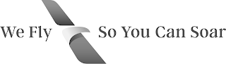 WE FLY SO YOU CAN SOAR logo