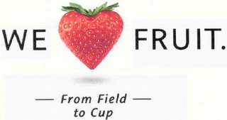 WE FRUIT. FROM FIELD TO CUP logo