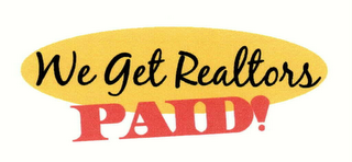 WE GET REALTORS PAID! logo