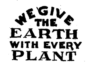 WE GIVE THE EARTH WITH EVERY PLANT logo