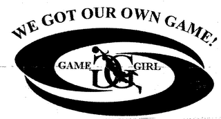WE GOT OUR OWN GAME! GAME GG GIRL logo