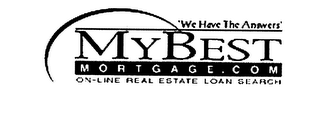 WE HAVE THE ANSWER MY BEST MORTGAGE.COM ON-LINE REAL ESTATE LOAN SEARCH logo