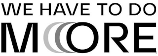 WE HAVE TO DO MORE logo