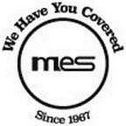 WE HAVE YOU COVERED MES SINCE 1967 logo